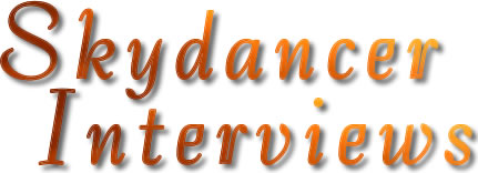 Skydancer Interviews